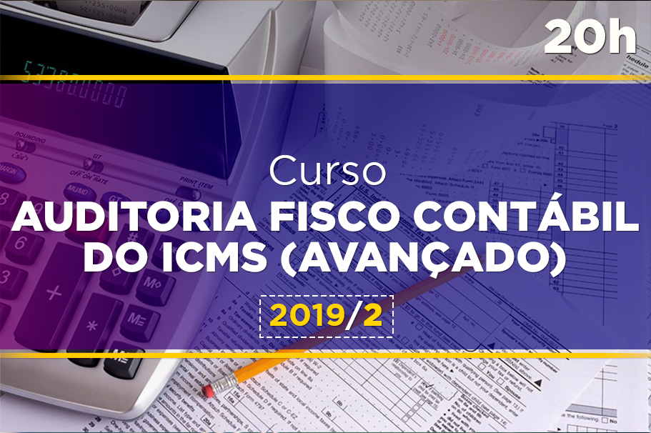 Auditoria Fisco Contábil do ICMS - Avançado - Turma II