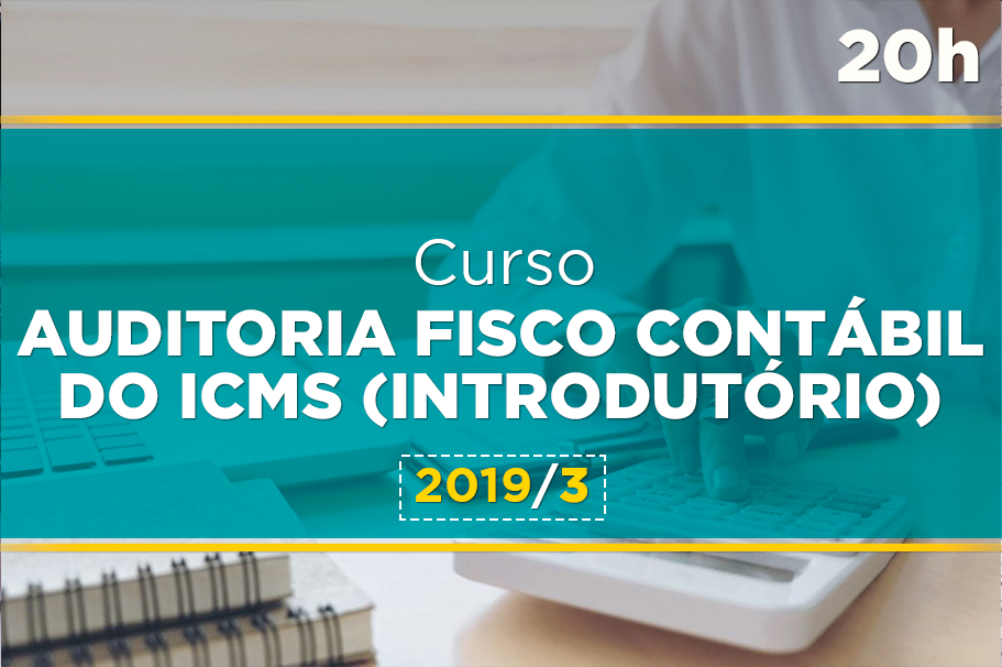 Auditoria Fisco Contábil do  ICMS - Nível Introdutório - Turma III