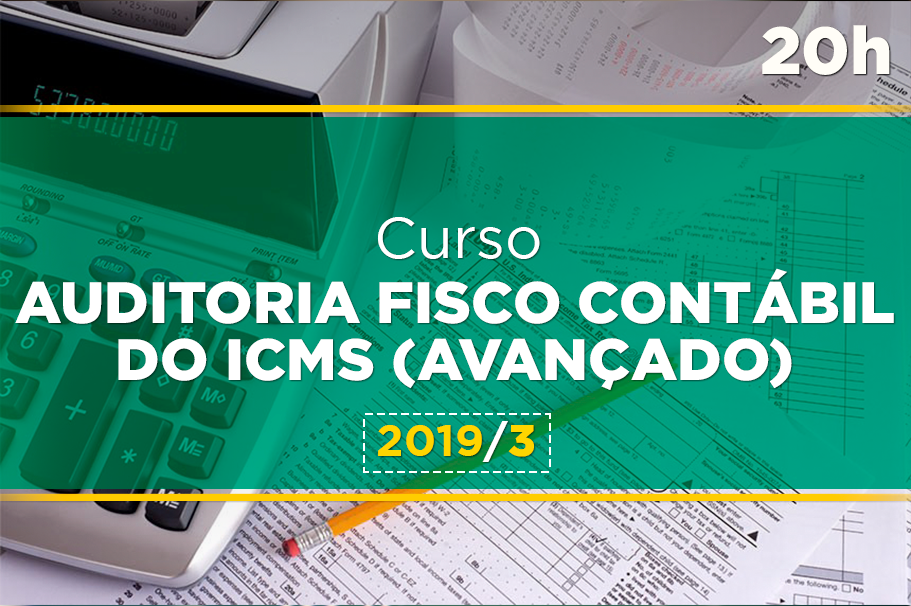 Auditoria Fisco Contábil do ICMS - Avançado - Turma III
