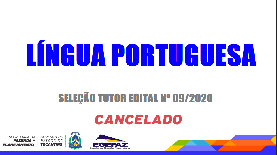 EDITAL DE SELEÇÃO DE TUTOR LÍNGUA PORTUGUESA - EGEFAZ Nº 09/2020 