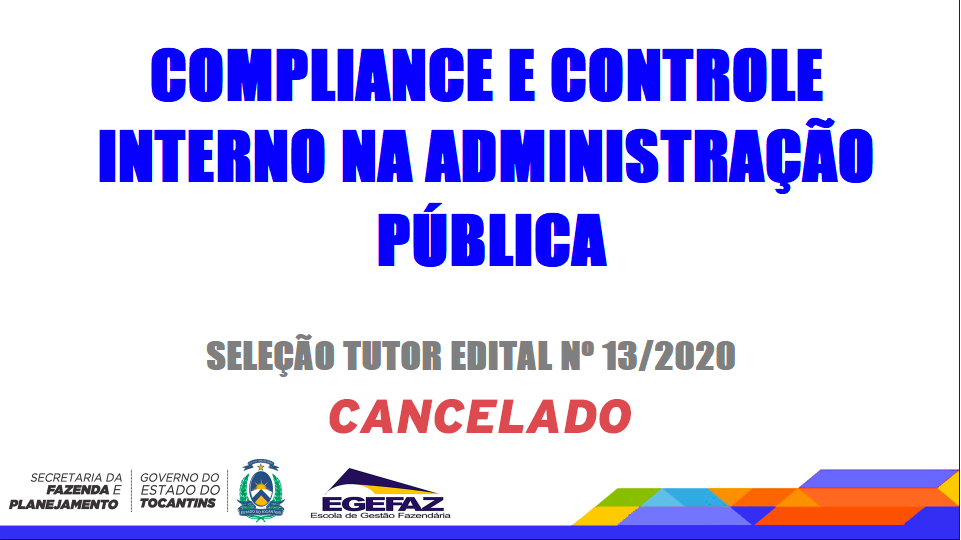 EDITAL DE SELEÇÃO DE TUTOR - EGEFAZ Nº 13 /2020 - Compliance e Controle Interno na Administração Pública