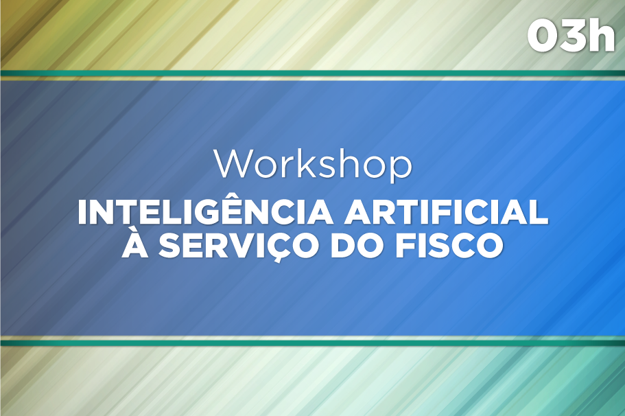 Workshop Inteligência Artificial à Serviço do Fisco