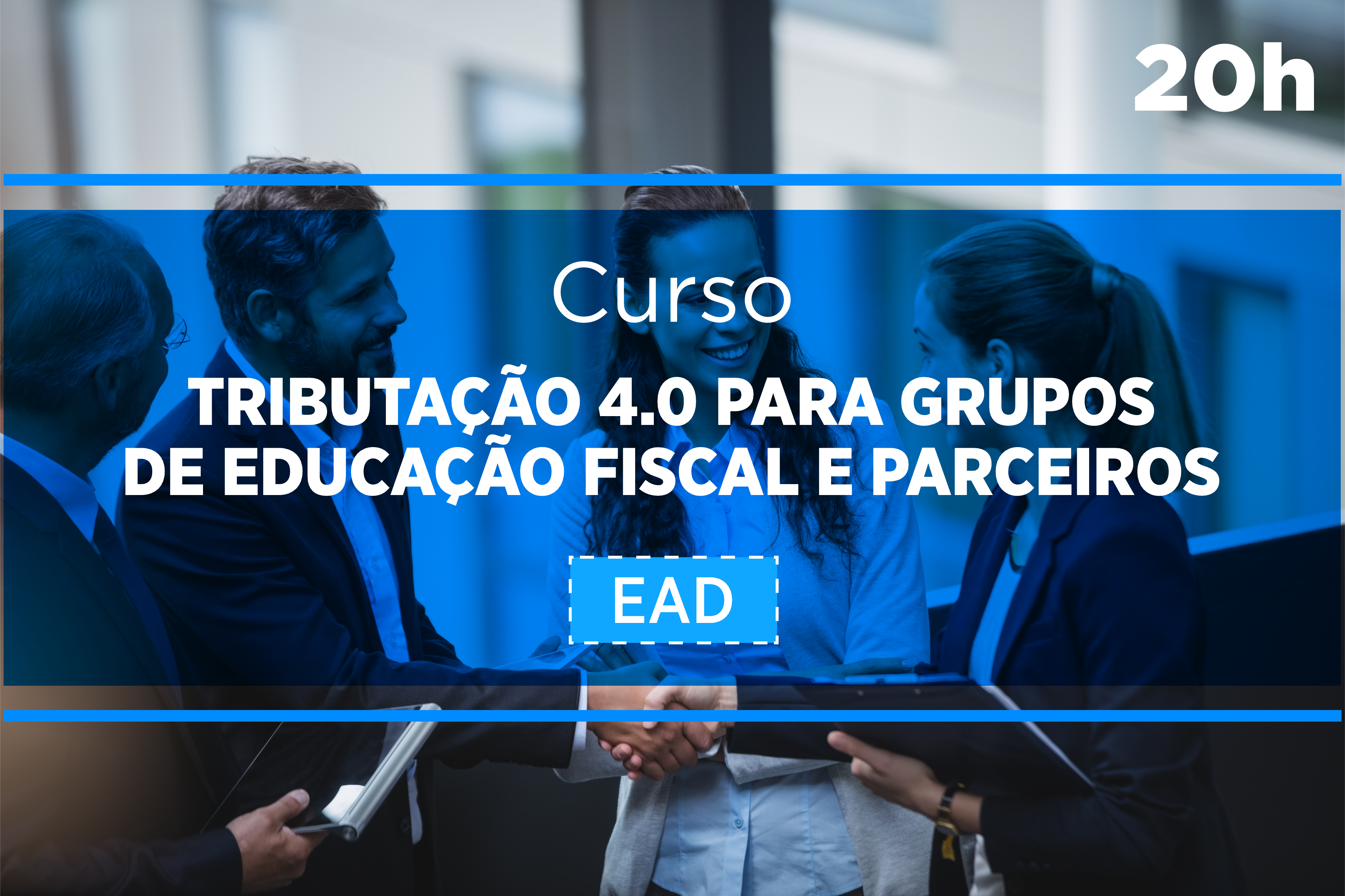 Tributação 4.0 para Grupos de Educação Fiscal e Parceiros