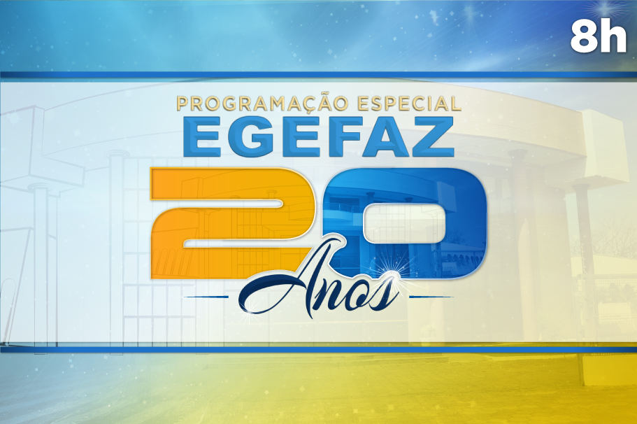 Programação Especial EGEFAZ 20 Anos