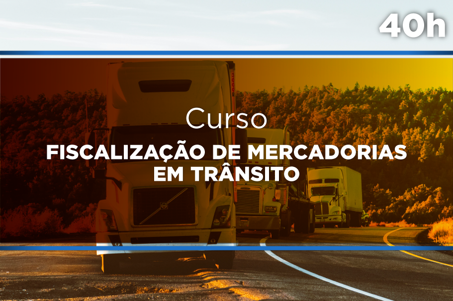 Fiscalização de Mercadorias em Trânsito